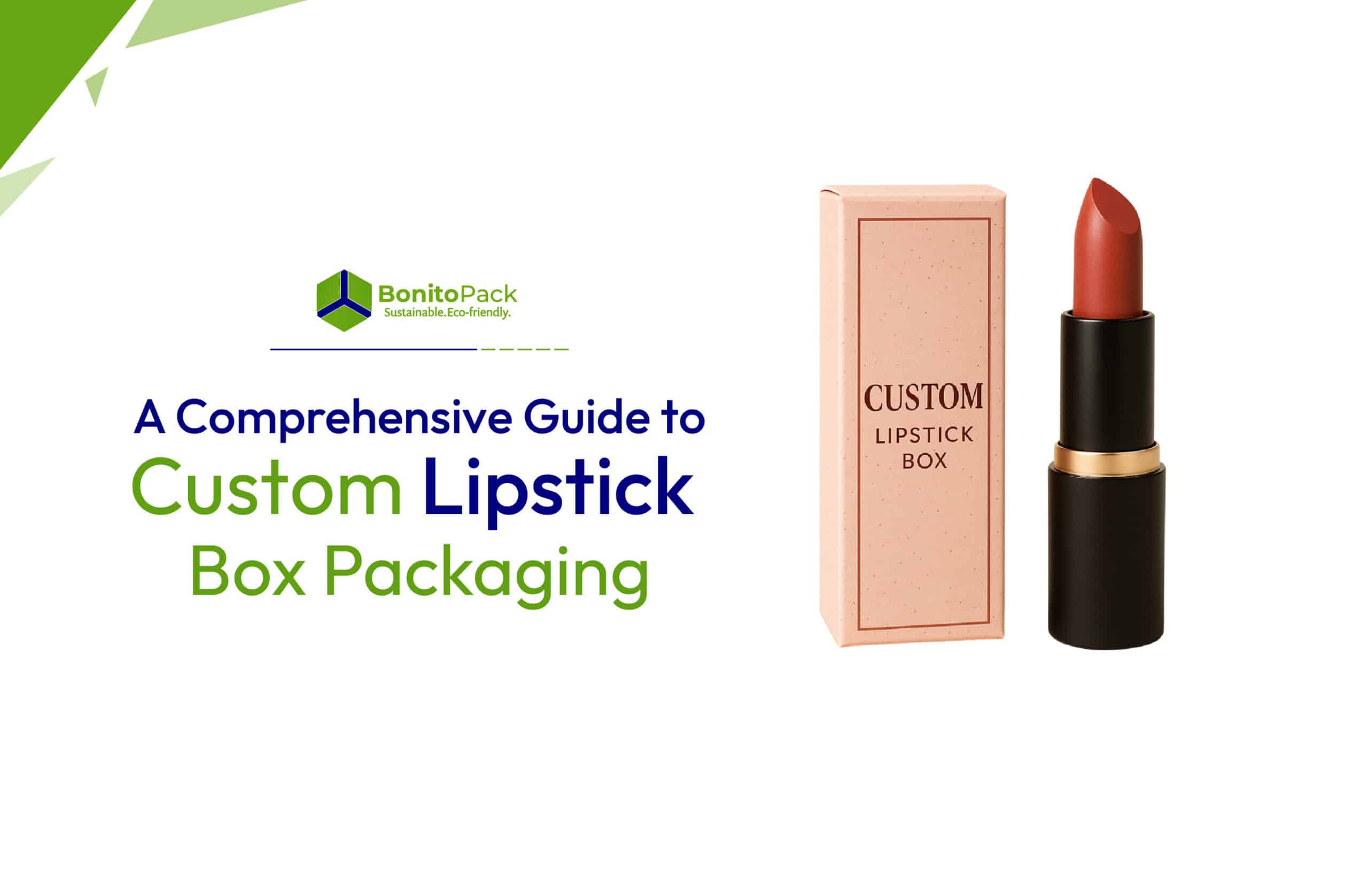 Guide to Custom Lipstick Box Packaging- Bonitopack